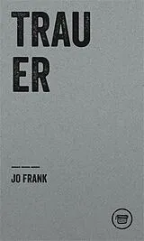 Kartonierter Einband (Kt) TRAUER von Jo Frank