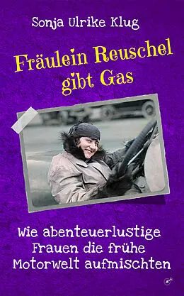 E-Book (epub) Fräulein Reuschel gibt Gas von Sonja Ulrike Dr. Klug
