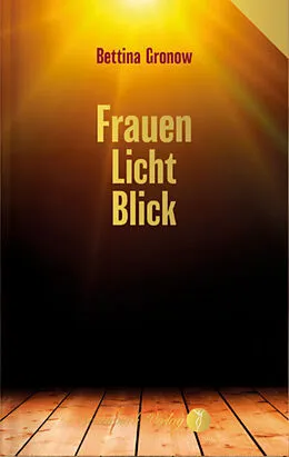 E-Book (epub) Frauen-Licht-Blick. von Bettina Gronow