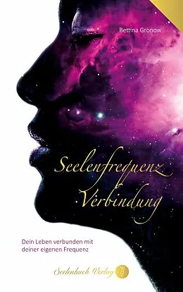 E-Book (epub) Seelenfrequenz Verbindung von Bettina Gronow