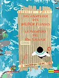 E-Book (pdf) Das Abenteuer des Wilden Flusses - La aventura del Río Salvaje von Carlos Rodrigues Gesualdi