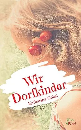 E-Book (epub) Wir Dorfkinder von Katharina Göbel