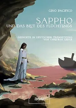 E-Book (epub) Sappho und das Blut des Flüchtlings von Gino Pacifico