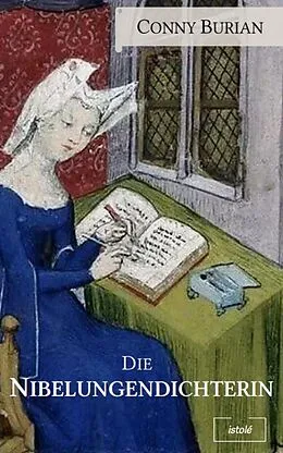 E-Book (epub) Die Nibelungendichterin von Conny Burian