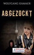 E-Book (epub) Abgezockt von Wolfgang Kammer