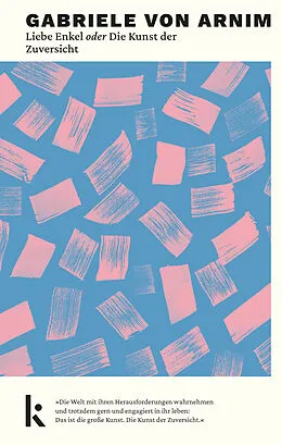 E-Book (epub) Liebe Enkel oder Die Kunst der Zuversicht von Gabriele von Arnim