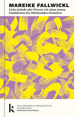 E-Book (epub) Liebe Jorinde oder Warum wir einen neuen Feminismus des Miteinanders brauchen von Mareike Fallwickl