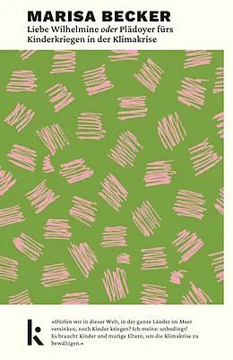 E-Book (epub) Liebe Wilhelmine oder Plädoyer fürs Kinderkriegen in der Klimakrise von Marisa Becker