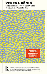 Fester Einband Liebe Franziska oder Von der Würde, den eigenen Weg zu finden von Verena König