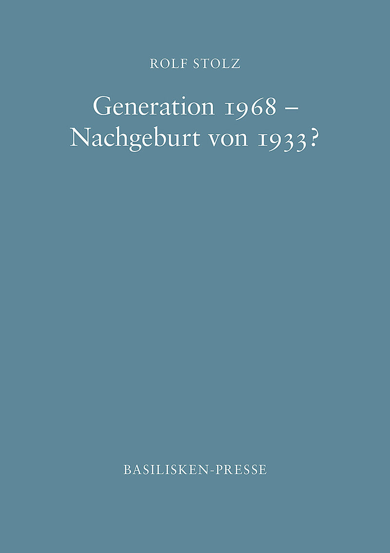 Generation 1968  Nachgeburt von 1933?