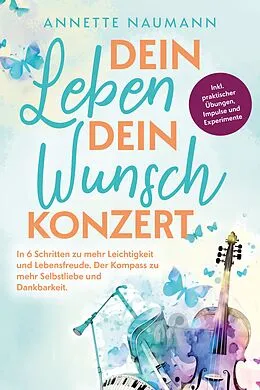 E-Book (epub) Dein Leben dein Wunschkonzert von Naumann Annette