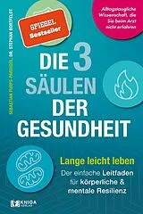Kartonierter Einband Die 3 Säulen der Gesundheit von Sebastian Purps-Pardigol, Stephan Bortfeldt