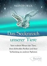 Kartonierter Einband Das Seelenreich unserer Tiere von Kerstin Heck