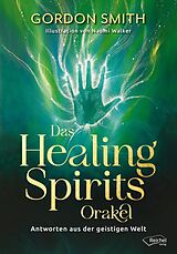 Kartonierter Einband Das Healing Spirits Orakel von Gordon Smith
