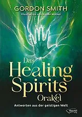 Kartonierter Einband Das Healing Spirits Orakel von Gordon Smith
