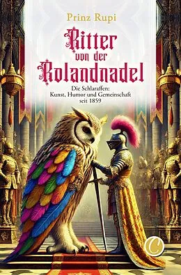 E-Book (epub) Ritter von der Rolandnadel von Prinz Rupi