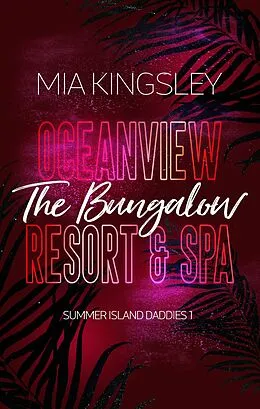 E-Book (epub) Oceanview Resort &amp; Spa: The Bungalow von Mia Kingsley