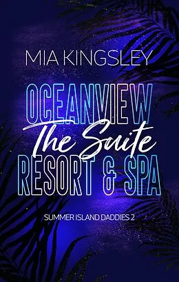 E-Book (epub) Oceanview Resort & Spa: The Suite von Mia Kingsley