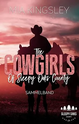 E-Book (epub) The Cowgirls Of Sleepy Oaks County von Mia Kingsley