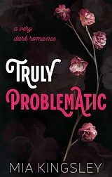 E-Book (epub) Truly Problematic von Mia Kingsley