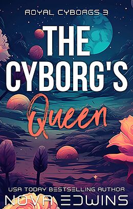 eBook (epub) The Cyborg's Queen de Nova Edwins