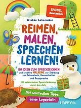 Kartonierter Einband Reimen, Malen, Sprechen lernen! 80 Ideen zum Sprechzeichnen und kreative Malreime zur Stärkung von Feinmotorik, Konzentration und Aussprache von Wiebke Schomaker