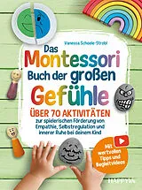 Kartonierter Einband Das Montessori Buch der großen Gefühle von Vanessa Schoele-Strobl