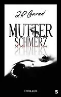 E-Book (epub) Mutterschmerz von J.P. Conrad