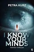 E-Book (epub) I Know Your Minds von Petra Kurz