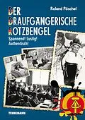 E-Book (epub) Der Draufgängerische Rotzbengel von Roland Pöschel
