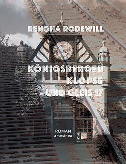 E-Book (epub) Königsberger Klopse und Gleis 17 von Rengha Rodewill
