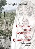 E-Book (pdf) Caroline und Wilhelm von Humboldt von Rengha Rodewill