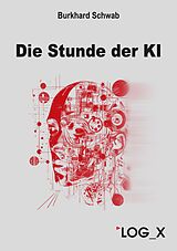E-Book (pdf) Die Stunde der KI von Burkhard Schwab