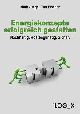 E-Book (pdf) Energiekonzepte erfolgreich gestalten von Tim Fischer, Mark Junge