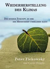 Kartonierter Einband Wiederherstellung des Klimas von Peter Fiekowsky, Carole Douglis