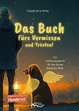 Kartonierter Einband Das Buch fürs Vermissen und Trösten! von Claudia de la Motte