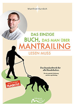 Kartonierter Einband Das einzige Buch, das man über Mantrailing lesen muss von Manfred Burdich