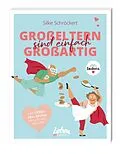 E-Book (epub) Großeltern sind einfach großartig von Silke Schröckert