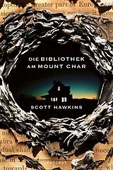 Kartonierter Einband (Kt) Die Bibliothek am Mount Char von Scott Hawkins