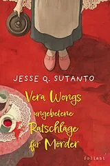 Kartonierter Einband Vera Wongs ungebetene Ratschläge für Mörder von Jesse Q. Sutanto