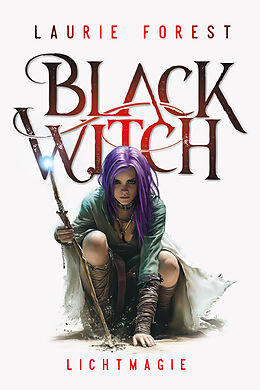 Fester Einband Black Witch - Lichtmagie von Laurie Forest