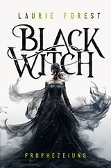 E-Book (epub) Black Witch - Prophezeiung von Laurie Forest