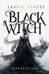 E-Book (epub) Black Witch - Prophezeiung von Laurie Forest