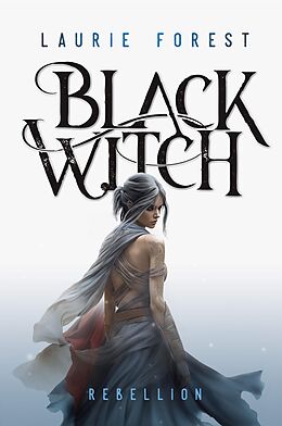 E-Book (epub) Black Witch - Rebellion von Laurie Forest