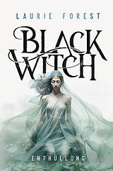 E-Book (epub) Black Witch - Enthüllung von Laurie Forest