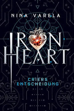 E-Book (epub) Iron Heart - Criers Entscheidung von Nina Varela