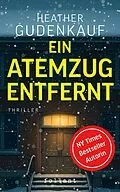 E-Book (epub) Ein Atemzug entfernt von Heather Gudenkauf