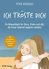 Kartonierter Einband (Kt) Ich tröste dich von Petra Berghaus