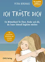Kartonierter Einband Ich tröste dich von Petra Berghaus