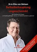 E-Book (epub) Selbstbehauptung ungeschminkt von Elke von Oehsen